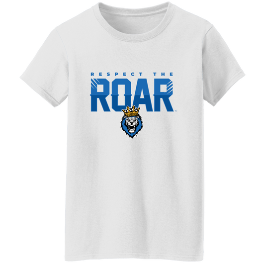 Respect The Roar - G500L Ladies' 5.3 oz. T-Shirt